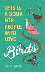 Télécharger le livre :  This Is a Book for People Who Love Birds