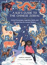 Télécharger le livre :  A Kid's Guide to the Chinese Zodiac