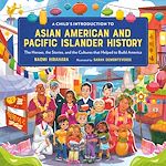 Télécharger le livre :  A Child's Introduction to Asian American and Pacific Islander History