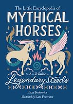 Télécharger le livre :  The Little Encyclopedia of Mythical Horses