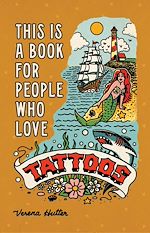 Télécharger le livre :  This is a Book for People Who Love Tattoos