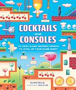 Télécharger le livre :  Cocktails and Consoles