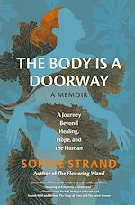 Télécharger le livre :  The Body Is a Doorway: A Memoir