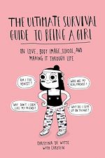 Télécharger le livre :  The Ultimate Survival Guide to Being a Girl
