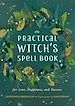 Télécharger le livre :  The Practical Witch's Spell Book