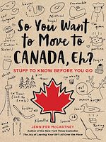 Download this eBook So You Want to Move to Canada, Eh?