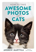 Télécharger le livre :  How to Take Awesome Photos of Cats
