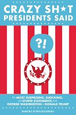 Download this eBook Crazy Sh*t Presidents Said