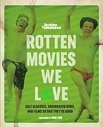 Télécharger le livre :  Rotten Tomatoes: Rotten Movies We Love