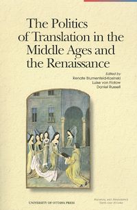 Téléchargez le livre :  The Politics of Translation in the Middle Ages and the Renaissance