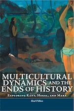 Télécharger le livre :  Multicultural Dynamics and the Ends of History