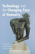 Télécharger le livre :  Technology and the Changing Face of Humanity