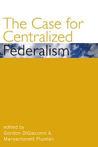 Téléchargez le livre :  The Case for Centralized Federalism