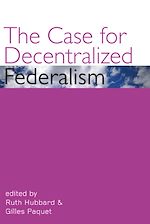 Télécharger le livre :  The Case for Decentralized Federalism