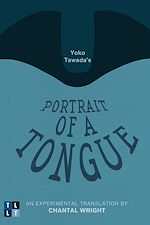 Télécharger le livre :  Yoko Tawada's Portrait of a Tongue