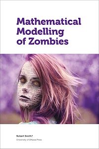 Téléchargez le livre :  Mathematical Modelling of Zombies