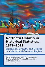 Télécharger le livre :  Northern Ontario in Historical Statistics, 1871–2021