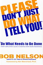 Télécharger le livre :  Please Don't Just Do What I Tell You! Do What Needs to Be Done