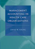 Download this eBook Management Accounting in Health Care Organizations