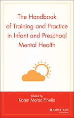 Télécharger le livre :  The Handbook of Training and Practice in Infant and Preschool Mental Health