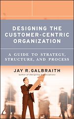 Télécharger le livre :  Designing the Customer-Centric Organization