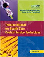 Download this eBook Training Manual for Health Care Central Service Technicians
