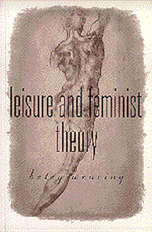 Téléchargez le livre :  Leisure and Feminist Theory