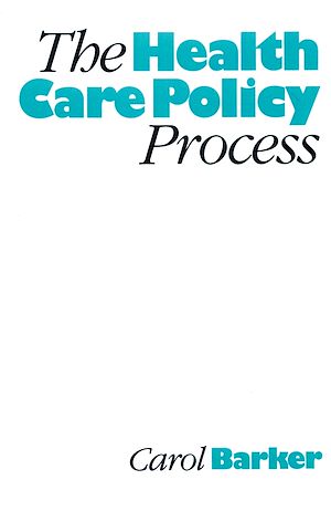 Téléchargez le livre :  The Health Care Policy Process
