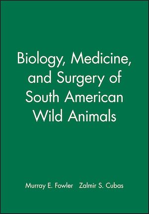 Téléchargez le livre :  Biology, Medicine, and Surgery of South American Wild Animals
