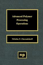 Télécharger le livre :  Advanced Polymer Processing Operations