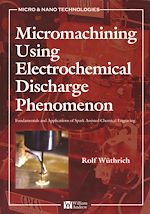 Télécharger le livre :  Micromachining Using Electrochemical Discharge Phenomenon