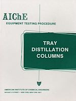 Télécharger le livre :  AIChE Equipment Testing Procedure - Tray Distillation Columns