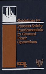 Télécharger le livre :  Guidelines for Process Safety Fundamentals in General Plant Operations