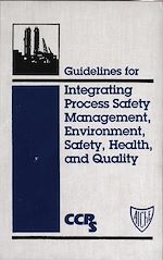 Télécharger le livre :  Guidelines for Integrating Process Safety Management, Environment, Safety, Health, and Quality