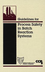 Télécharger le livre :  Guidelines for Process Safety in Batch Reaction Systems