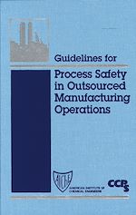 Télécharger le livre :  Guidelines for Process Safety in Outsourced Manufacturing Operations