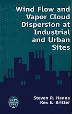 Télécharger le livre :  Wind Flow and Vapor Cloud Dispersion at Industrial and Urban Sites