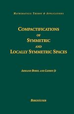 Télécharger le livre :  Compactifications of Symmetric and Locally Symmetric Spaces