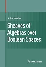 Télécharger le livre :  Sheaves of Algebras over Boolean Spaces