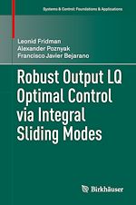 Télécharger le livre :  Robust Output LQ Optimal Control via Integral Sliding Modes