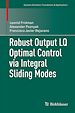 Télécharger le livre :  Robust Output LQ Optimal Control via Integral Sliding Modes