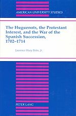 Télécharger le livre :  The Huguenots, the Protestant Interest, and the War of the Spanish Succession, 1702-1714
