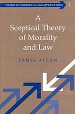 Télécharger le livre :  A Sceptical Theory of Morality and Law