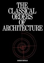 Télécharger le livre :  The Classical Orders of Architecture