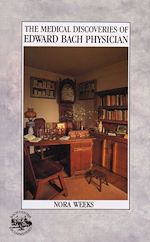 Télécharger le livre :  The Medical Discoveries Of Edward Bach Physician