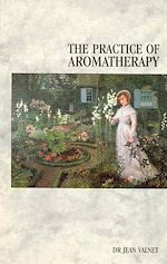 Télécharger le livre :  The Practice Of Aromatherapy