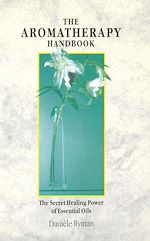 Télécharger le livre :  The Aromatherapy Handbook