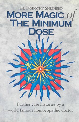 Download the eBook: More Magic Of The Minimum Dose
