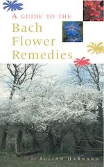 Download this eBook A Guide To The Bach Flower Remedies