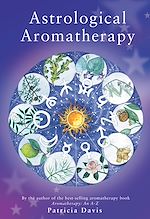 Télécharger le livre :  Astrological Aromatherapy